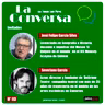 La Conversa Nº 113 - 25/03/2021, con José Felipe García Silva y Severiano García