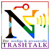 Der nerdige & niveauvolle Trashtalk