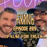 Episode 289 - ...Pause For Truck...