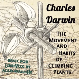 Movement and Habits of Climbing Plants, The by Charles Darwin (1809 - 1882)