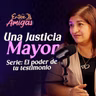 Ep. 104 Una justicia mayor - Serie: El poder de tu testimonio