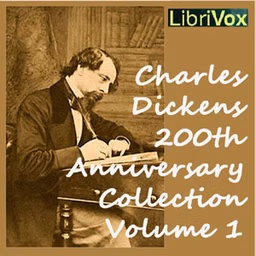 Charles Dickens 200th Anniversary Collection Vol. 1 by Charles Dickens (1812 - 1870)
