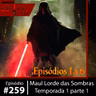 KaminoKast 259: Maul Shadow Lord Temporada 1 – Parte 1
