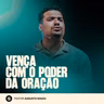 VENÇA COM O PODER DA ORAÇÃO | PR. AUGUSTO SOUZA