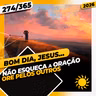 NÃO ESQUEÇA A ORAÇÃO: ORE PELOS OUTROS - Bom dia, Jesus! 274/365 (2026)