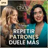 Repetir patrones duele más | Melissa pol | Cinco Palabras Podcast EP14