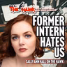 Former Intern Hates Us with Sally Ann Hall