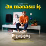 İndiyə kimi gördüyünüz ən mənasız iş hansı olub? 29.09.2026
