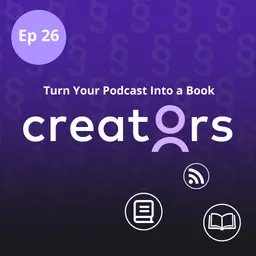 Turn Your Podcast Into a Book