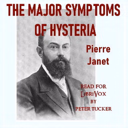 Major Symptoms of Hysteria, The by Pierre Janet (1859 - 1947)