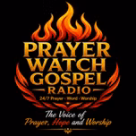 Prayer Watch Gospel Radio LIVE - Prayer . Word  . Worship