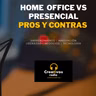 Home Office vs Presencial / Pros y Contras