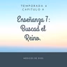 Enseñanza 7. Buscad el Reino de Dios.