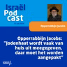 Podcast 13 juli • Opperrabbijn Jacobs: "Jodenhaat wordt vaak van huis uit meegegeven, daar moet het worden aangepakt"