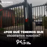 ¿Por qué tenemos que encerrarnos nosotros?