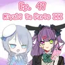 Ep. 47 - Miyabi in Pairs(Part 3)