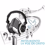 AVIVAMIENTO LA VOZ DE CRISTO RADIO
