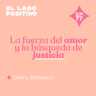 Ep. 77 - La fuerza del amor y la búsqueda de justicia con Elvira Pernalete