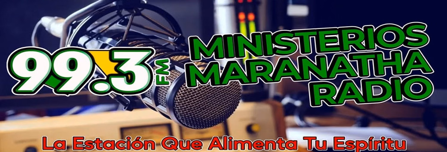 99.3 FM Ministerios Maranatha Radio