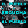El pueblo escucha al pueblo