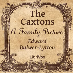 Caxtons: A Family Picture, The by Edward Bulwer-Lytton (1803 - 1873)