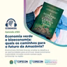 #185 - Economia verde e bioeconomia: quais os caminhos para o futuro da Amazônia?