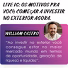 Live com William Castro da corretora Avenue: os motivos pra você investir no exterior agora.