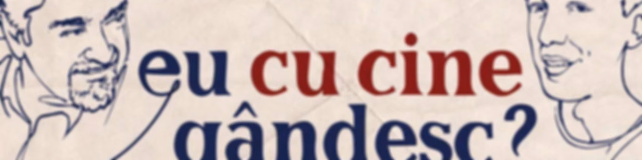 Eu cu cine gândesc? - Podcast de istorie și filozofie cu Theodor Paleologu și Răzvan Ioan