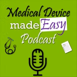 Medical Device made Easy Podcast