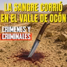 La sangre corrió en el Valle de Ocón - Episodio exclusivo para mecenas