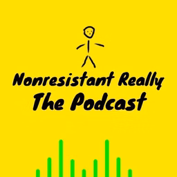 Nonresistant Really :: The Podcast