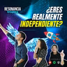 ¿Eres realmente Independiente? | Resonancia Inspira | T2 E12