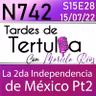 N742 - 2da Independencia de México Parte 2