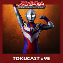 Tokucast #95 – Ultraman Tiga