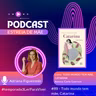 #89 - Todo Mundo Tem Mãe, Catarina