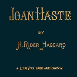 Joan Haste by H. Rider Haggard (1856 - 1925)