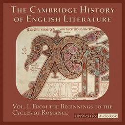 Cambridge History of English Literature, Volume 1: From the Beginnings to the Cycles of Romance, The by Various
