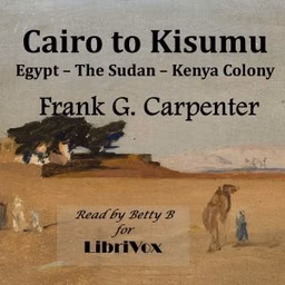 Cairo to Kisumu by Frank G. Carpenter (1855 - 1924)