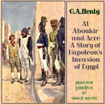 At Aboukir and Acre: A Story of Napoleon's Invasion of Egypt by G. A. Henty (1832 - 1902)