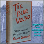 Blue Wound, The by Garet Garrett (1878 - 1954)