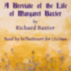 Breviate of the Life of Margaret Baxter, A by Richard Baxter (1615 - 1691)