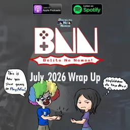 BNN Balita Na Naman! | July 2026 Wrap Up - Physical Games No More.