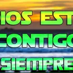 Dios Esta Contigo Siempre