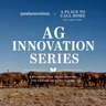 Ag Innovation Series | What Innovation Really Looks Like in Australian Agriculture