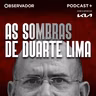 Antestreia. "As Sombras de Duarte Lima". Episódio 1: Um corpo na berma da estrada