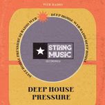 Deep House Pressure