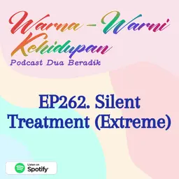 EP262. Silent Treatment (Extreme)