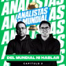 Analistas del Mundial | Del Mundial ni hablar | E.02
