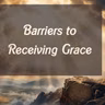 S4 Ep144: Barriers to Receiving Grace