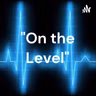 "On the Level" (Trailer)